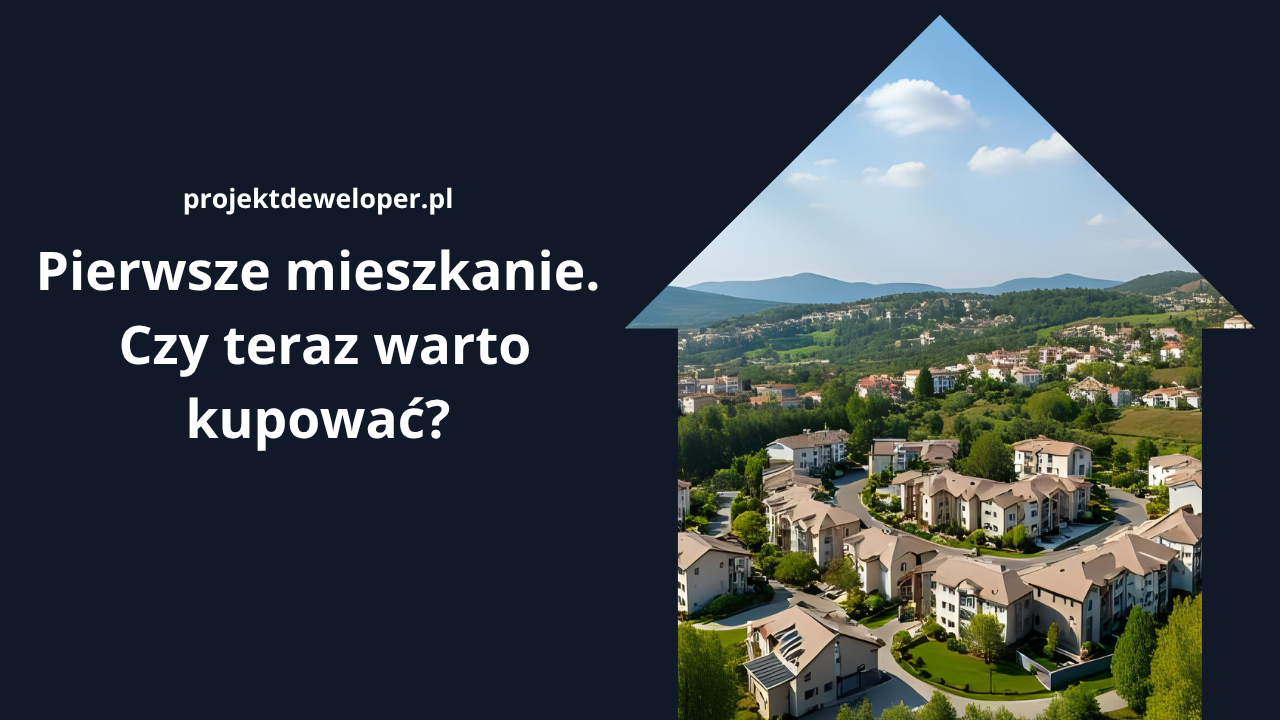 Pierwsze mieszkanie w 2026 roku – czy teraz warto kupować?