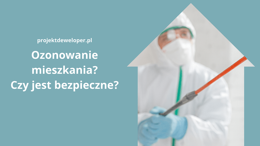 Ozonowanie mieszkania. Co musisz wiedzieć, zanim się zdecydujesz?